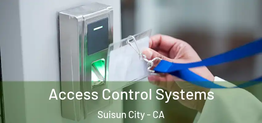 Access Control Systems Suisun City - CA