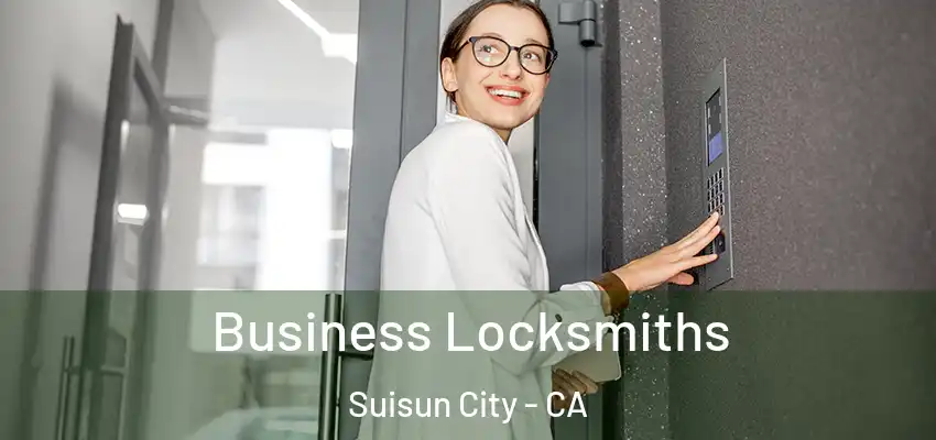  Business Locksmiths Suisun City - CA