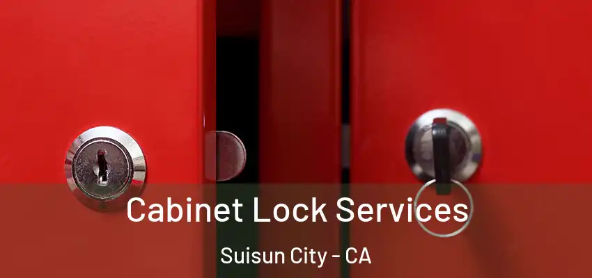  Cabinet Lock Services Suisun City - CA