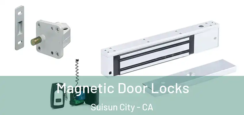  Magnetic Door Locks Suisun City - CA