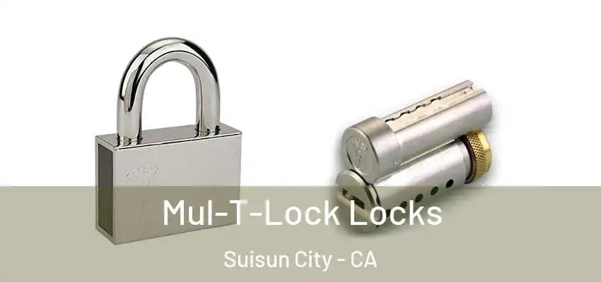 Mul-T-Lock Locks Suisun City - CA