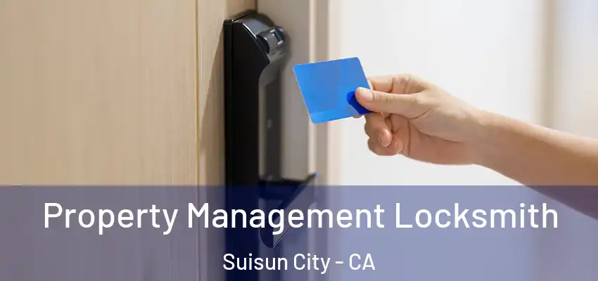  Property Management Locksmith Suisun City - CA