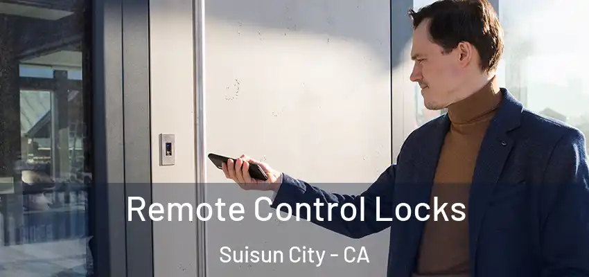  Remote Control Locks Suisun City - CA
