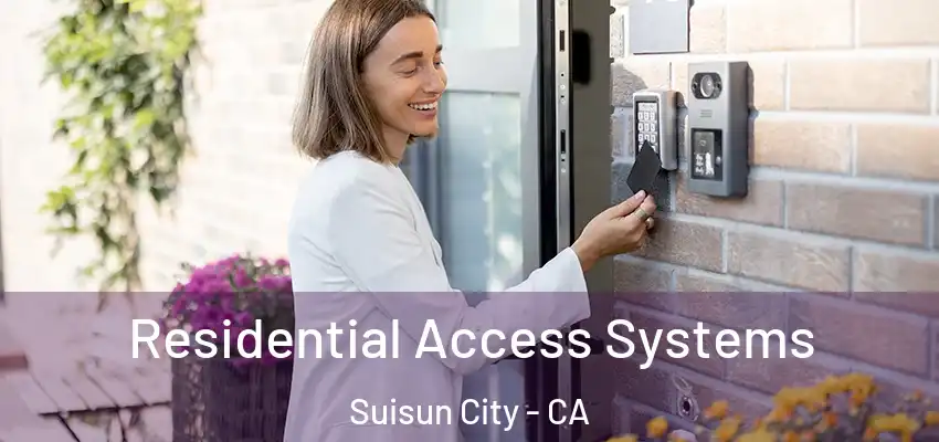  Residential Access Systems Suisun City - CA